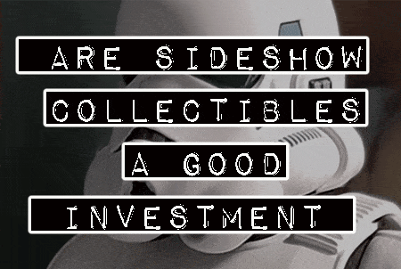 Are Sideshow Collectibles a Good Investment in 2021?