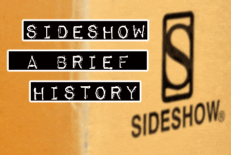 When did Sideshow Begin? A Brief History