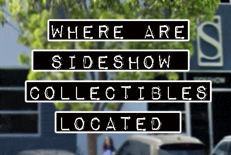 Where are Sideshow Collectibles Located?